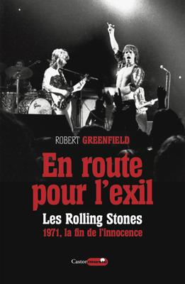 En route pour l'exil. Les Rolling Stones, 1971 - la fin de l'insouciance