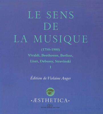 Le Sens de la musique (1750-1900), vol. 1