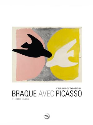 Braque avec Picasso : L'album de l'exposition