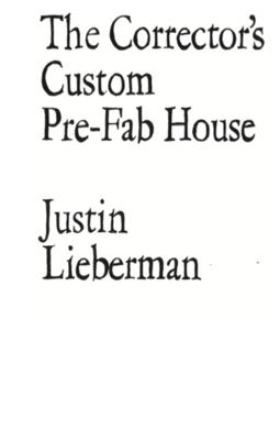 The Corrector's Custom  Pre-Fab House